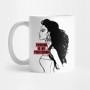 Passion is my profession Mug